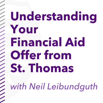 Understanding Your Financial Aid Offer from St. Thomas with Neil Leibundguth, explaining how to interpret your personalized financial aid details.