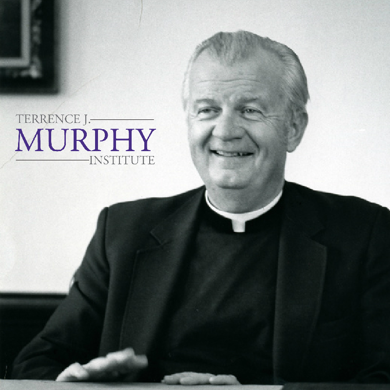 Terrence J. Murphy Institute - Catholic Thought, Law & Public Policy at the University of St. Thomas